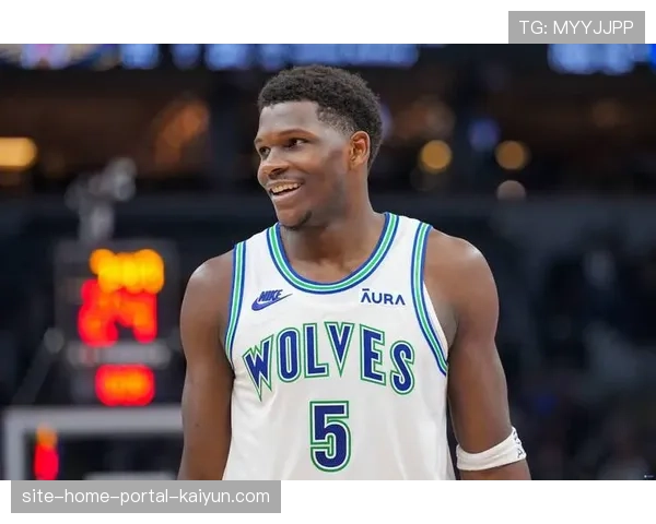 森林狼爱德华兹伤退影响进攻开发，球队助攻率下降至52.3%